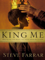 King Me_ What Every Son Wants a - Steve Farrar.pdf